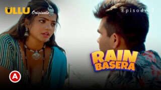 Rain Basera 2023 Ullu Originals Hindi XXX Indian Web Series Part 3 Episode 7