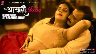 Aakhri Iccha 2023 PrimePlay Hindi XXX Hot Web Series Episode 8