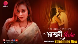 Aakhri Iccha 2023 PrimePlay Hindi XXX Hot Web Series Episode 10