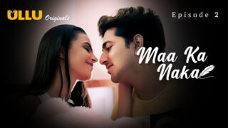 Maa Ka Naka Episode 2 – Ullu Hindi Web Series Sex
