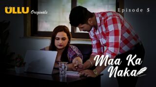 Maa Ka Naka Episode 5 – Ullu Hindi Web Series Sex