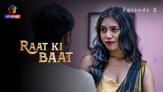 Raat Ki Baat 2023 Atrangii Hindi XXX Hot Web Series Episode 2