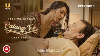 Caretaker Palang Tod ULLU Originals Hindi Sex Webseries Episode 1
