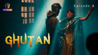 Ghutan Atrangi Hindi Hot Webseries Episode 4