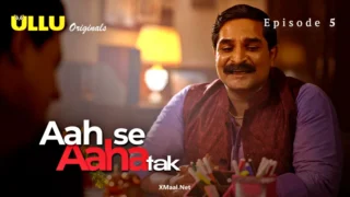 Aah Se Aaha Tak Ullu Originals Web Series Porn Episode 5