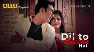 Dil To Baccha Hai Ullu Originals Web Series Porn Episode 3