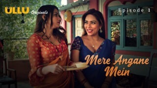 Mere Angane Mein Ullu Originals Web Series Episode 1
