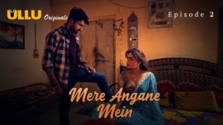 Mere Angane Mein Ullu Originals Web Series Episode 2