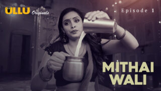 Mithai Wali Ullu Hindi Sex Web Series Episode 1