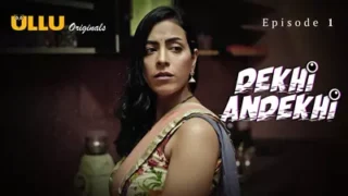 Dekhi Andekhi Episode 1 – Ullu Hindi Web Series Sex