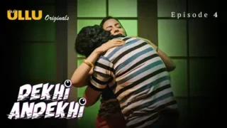 Dekhi Andekhi Episode 4 – Ullu Hindi Web Series Sex