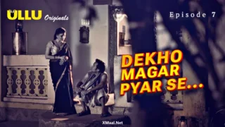 Dekho Magar Pyar Se Episode 7 Ullu Web Series Porn