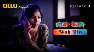 Woh Din (Desi Kisse) Episode 4 – Ullu Hindi Web Series Sex