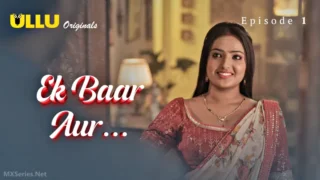 Ek Baar Aur Episode 1 – Ullu Web Series Sex