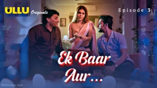 Ek Baar Aur Episode 3 – Ullu Web Series Sex