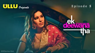 Ek Deewana Tha Episode 5 – Ullu Hindi Sex