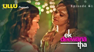Ek Deewana Tha Episode 6 – Ullu Hindi Sex