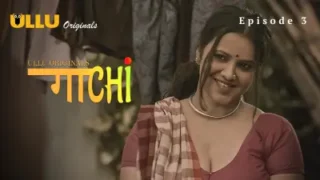 Gaachi Episode 3 – Ullu Hindi Porn