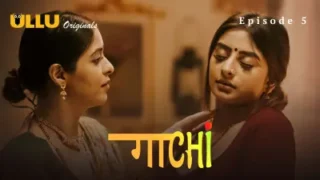 Gaachi Episode 5 – Ullu Hindi Porn
