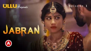 Jabran Episode 1 – Ullu Hindi Porn