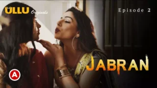 Jabran Episode 2 – Ullu Hindi Porn