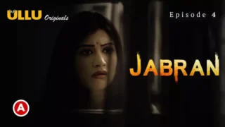 Jabran Episode 4 – Ullu Hindi Porn