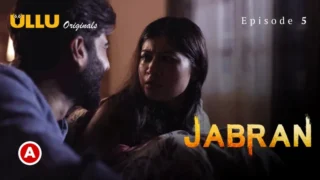 Jabran Episode 5 – Ullu Hindi Porn