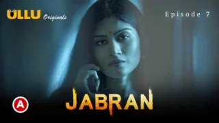 Jabran Episode 7 – Ullu Hindi Porn