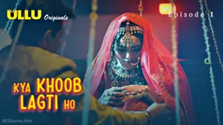 Kya Khoob Lagti Ho Ep1 – Ullu Web Series Sex