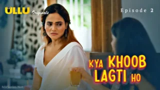 Kya Khoob Lagti Ho Ep2 – Ullu Web Series Sex