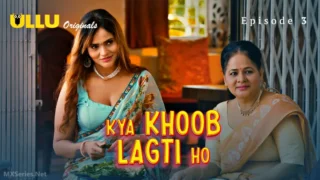 Kya Khoob Lagti Ho Ep3 – Ullu Web Series Sex