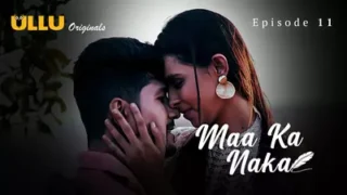Maa Ka Naka Episode 11 – Ullu Hindi Web Series Sex