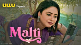 Malti Episode 5 – Ullu Porn Web Series