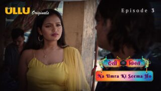 Na Umra Ki Seema Ho (Desi Kisse) Episode 3 – Ullu Hindi Porn
