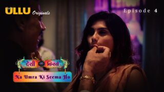 Na Umra Ki Seema Ho (Desi Kisse) Episode 4 – Ullu Hindi Porn