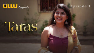 Taras Episode 1 – Ullu Web Series Sex