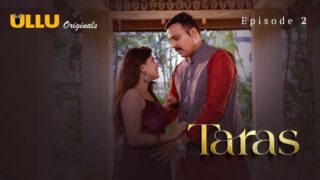 Taras Episode 2 – Ullu Web Series Sex