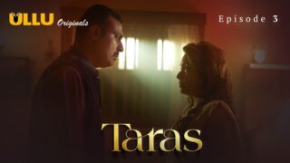 Taras Episode 3 – Ullu Web Series Sex