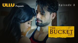 The Bucket List Episode 2 – Ullu Hindi Web Series Sex