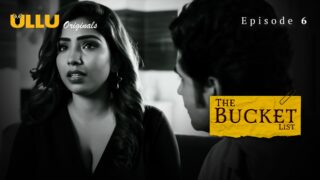 The Bucket List Episode 6 – Ullu Hindi Web Series Sex