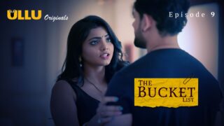 The Bucket List Episode 9 – Ullu Hindi Web Series Sex