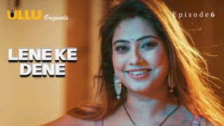 Lene Ke Dene Episode 6 – Ullu Web Series Sex